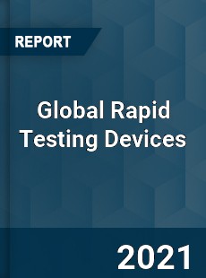 Global Rapid Testing Devices Market