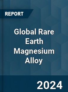 Global Rare Earth Magnesium Alloy Industry