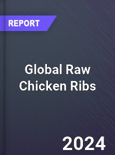 Global Raw Chicken Ribs Industry