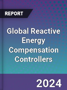 Global Reactive Energy Compensation Controllers Industry