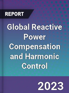 Global Reactive Power Compensation and Harmonic Control Industry