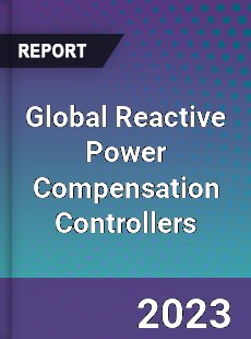 Global Reactive Power Compensation Controllers Industry