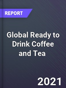 Global Ready to Drink Coffee and Tea Market