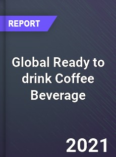 Global Ready to drink Coffee Beverage Market