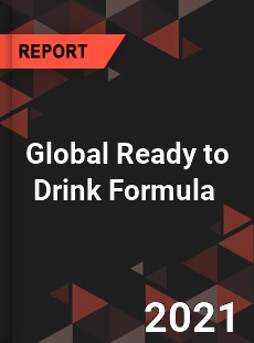 Global Ready to Drink Formula Market