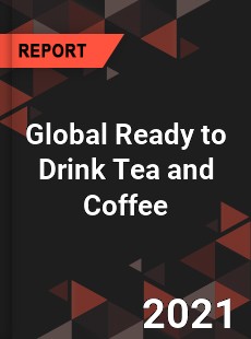 Global Ready to Drink Tea and Coffee Market