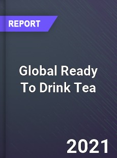 Global Ready To Drink Tea Market