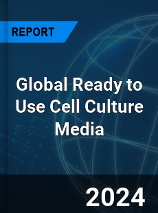 Global Ready to Use Cell Culture Media Industry