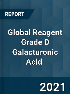 Global Reagent Grade D Galacturonic Acid Market