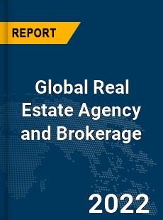 Global Real Estate Agency and Brokerage Market