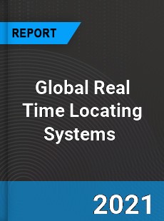 Global Real Time Locating Systems Market