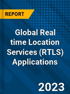 Global Real time Location Services Applications Market