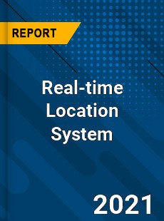 Global Real time Location System Market