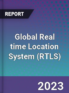 Global Real time Location System Market