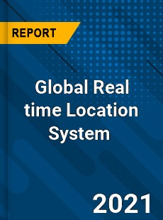 Global Real time Location System Market