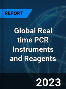 Global Real time PCR Instruments and Reagents Industry