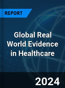 Global Real World Evidence in Healthcare Industry