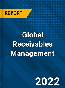 Global Receivables Management Market