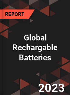 Global Rechargable Batteries Market