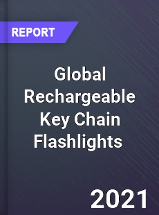 Global Rechargeable Key Chain Flashlights Market