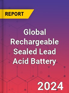 Global Rechargeable Sealed Lead Acid Battery Industry