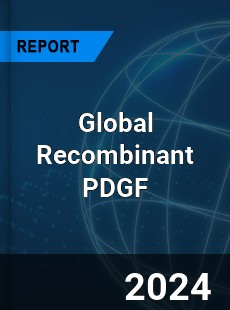 Global Recombinant PDGF Industry