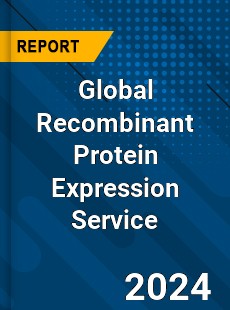 Global Recombinant Protein Expression Service Industry