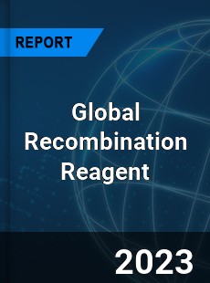 Global Recombination Reagent Industry