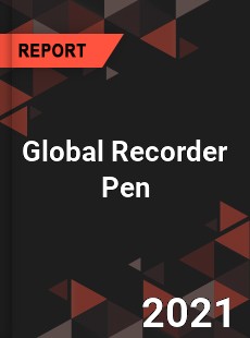 Global Recorder Pen Market