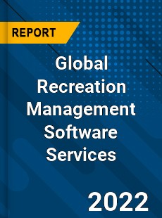 Global Recreation Management Software Services Market