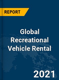 Global Recreational Vehicle Rental Market