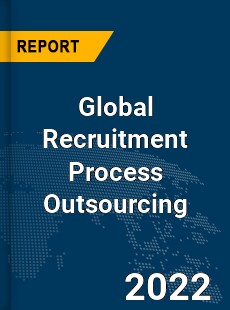 Global Recruitment Process Outsourcing Market