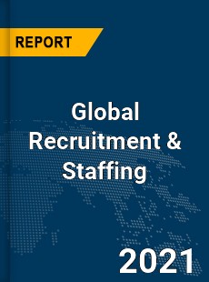 Global Recruitment amp Staffing Market