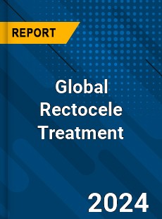 Global Rectocele Treatment Market