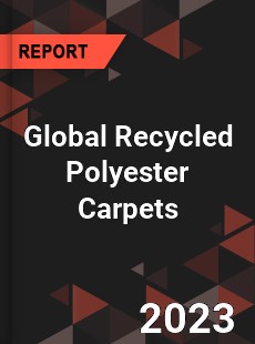 Global Recycled Polyester Carpets Industry