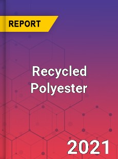 Global Recycled Polyester Market