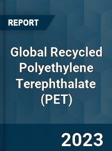 Global Recycled Polyethylene Terephthalate Industry