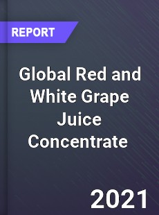 Global Red and White Grape Juice Concentrate Market