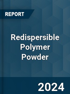 Global Redispersible Polymer Powder Market