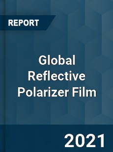 Global Reflective Polarizer Film Market