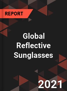 Global Reflective Sunglasses Market