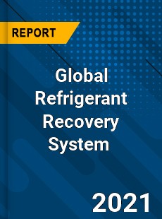 Global Refrigerant Recovery System Market