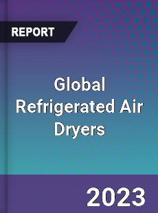 Global Refrigerated Air Dryers Market