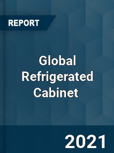 Global Refrigerated Cabinet Market