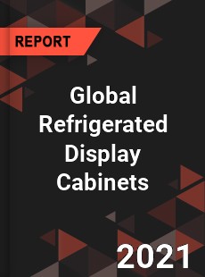 Global Refrigerated Display Cabinets Market