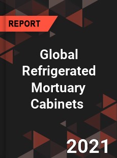 Global Refrigerated Mortuary Cabinets Market