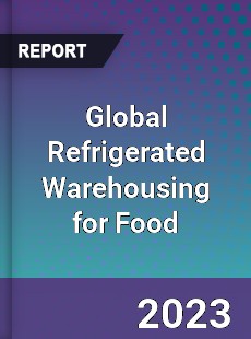 Global Refrigerated Warehousing for Food Industry