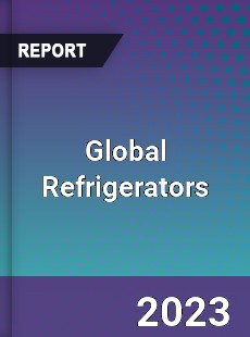 Global Refrigerators Market