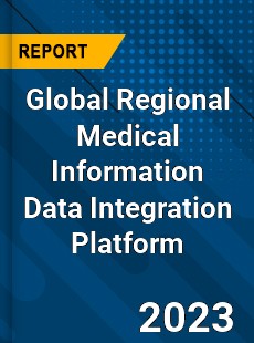 Global Regional Medical Information Data Integration Platform Industry