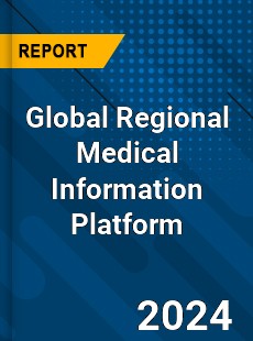 Global Regional Medical Information Platform Industry